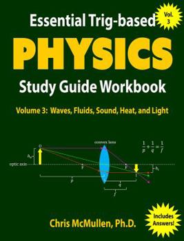 Paperback Essential Trig-based Physics Study Guide Workbook: Waves, Fluids, Sound, Heat, and Light Book