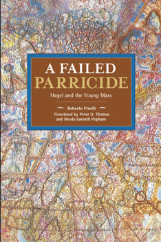 Paperback A Failed Parricide: Hegel and the Young Marx Book