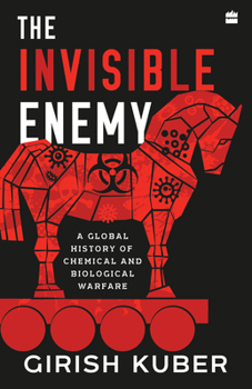 Paperback The Invisible Enemy: A Global Story of Biological and Chemical Warfare Book