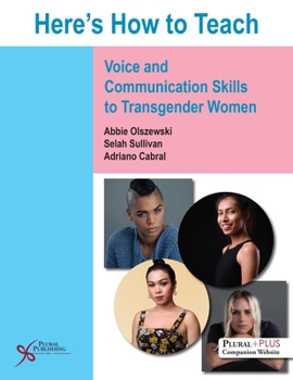 Paperback Here's How to Teach Voice and Communication Skills to Transgender Women Book