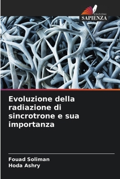 Paperback Evoluzione della radiazione di sincrotrone e sua importanza [Italian] Book