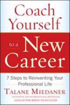 Paperback Coach Yourself to a New Career: 7 Steps to Reinventing Your Professional Life Book