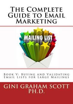 Paperback The Complete Guide to Email Marketing: Book V: Buying and Validating Email Lists for Large Mailings Book
