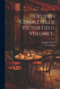 Paperback Oeuvres Complètes De Victor Gelu, Volume 1... [French] Book