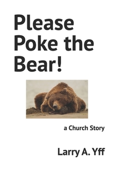Please Poke the Bear!: a Church Story