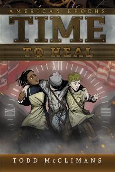 Time to Heal - Book #3 of the American Epochs