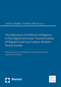 The Relevance of Artificial Intelligence in the Digital and Green Transformation of Regional and Local Labour Markets Across Europe: Perspectives on ... Regional and Local Labour Market Monitoring)
