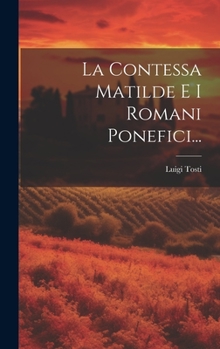 Hardcover La Contessa Matilde E I Romani Ponefici... [Italian] Book