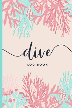 Paperback Scuba Diver Log Book: Track & Record 100 Dives with Detailed Data - Pink Coral Design Book