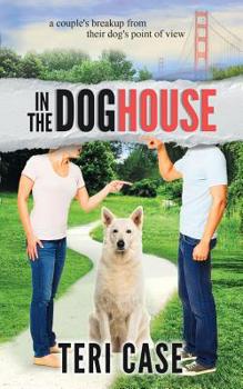 Paperback In the Doghouse: A Couple's Breakup from Their Dog's Point of View Book