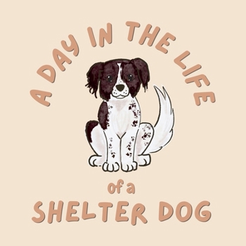 Paperback A Day in the Life of a Shelter Dog Book