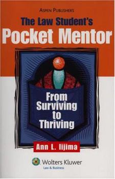 Paperback The Law Student's Pocket Mentor: From Surviving to Thriving Book
