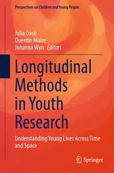 Hardcover Longitudinal Methods in Youth Research: Understanding Young Lives Across Time and Space Book