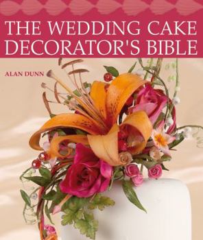 Paperback The Wedding Cake Decorator's Bible: A Resource of Mix-And-Match Designs and Embellishments Book