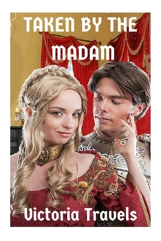 Paperback Taken By The Madam Book