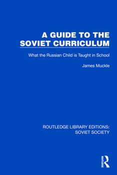 Hardcover A Guide to the Soviet Curriculum: What the Russian Child Is Taught in School Book