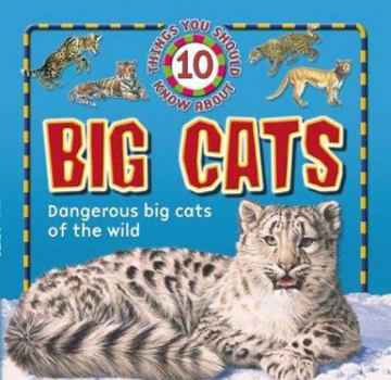 Hardcover 10 Things You Should Know about Big Cats Book