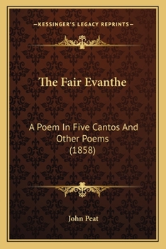 Paperback The Fair Evanthe: A Poem In Five Cantos And Other Poems (1858) Book