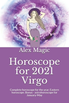 Paperback Horoscope for 2021 Virgo: Complete horoscope for the year. Eastern horoscope. Bonus - astrohoroscope for January-May Book