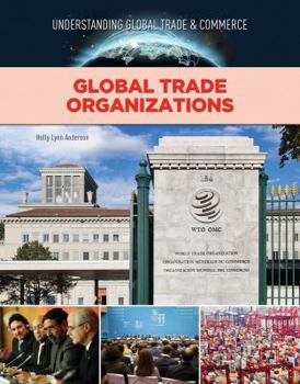 Global Trade Organizations - Book  of the Understanding Global Trade & Commerce