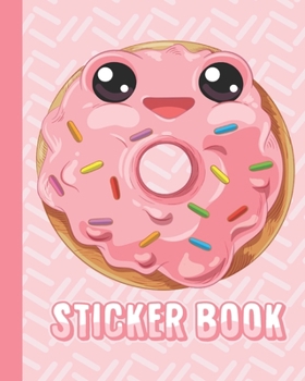 Paperback Sticker Book: Permanent Blank Sticker Collection Book for Creative Kids with Cute Pink Kawaii Doughnut, Album with White 8x10 Inch P Book