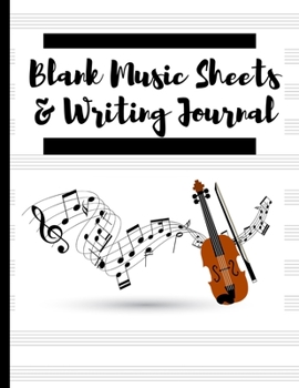 Blank Music Sheets & Writing Journal: End Of Term Appreciation Gift For Violin Students, Teachers, Songwriters and Music Lovers. Perfect Thank You Present