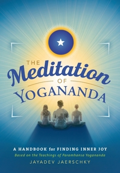 Paperback The Meditation of Yogananda: A Handbook for Finding Inner Joy Book