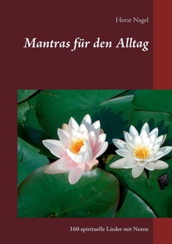 Paperback Mantras für den Alltag: 160 spirituelle Lieder mit Noten [German] Book