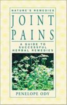 Paperback Joint Pains: A Guide to Successful Herbal Remedies Book