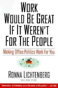 Paperback Work Would Be Great If It Weren't For the People: Making Office Politics Work for You Book