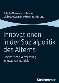 Paperback Innovationen in Der Sozialpolitik Des Alterns: Eine Kritische Vermessung Innovativen Wandels [German] Book