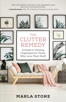 Paperback The Clutter Remedy: A Guide to Getting Organized for Those Who Love Their Stuff Book