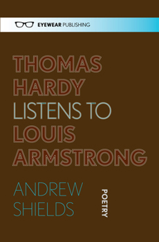 Paperback Thomas Hardy Listens to Louis Armstrong Book