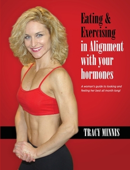 Eating & Exercising in Alignment with Your Hormones