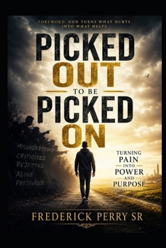 Paperback Picked Out to Be Picked on: Turning Pain Into Power and Purpose Book