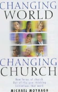 Hardcover Changing World: New Forms of Church, Out-Of-The-Pew Thinking, Initiatives That Work Book