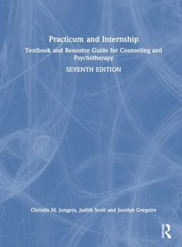Hardcover Practicum and Internship: Textbook and Resource Guide for Counseling and Psychotherapy Book