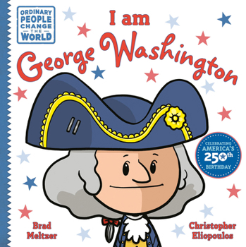 I am George Washington (Ordinary People Change the World) - Book  of the Ordinary People Change the World