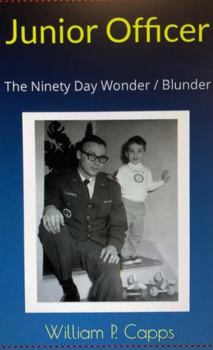 JUNIOR OFFICER: The Ninety Day Wonder / Blunder