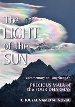 Paperback The Light of the Sun: Teachings on Longchenpa's Precious Mala of the Four Dharmas Book