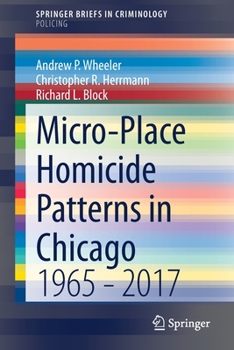 Paperback Micro-Place Homicide Patterns in Chicago: 1965 - 2017 Book