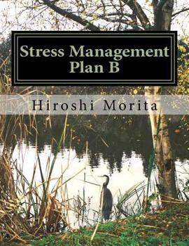 Paperback Stress Management Plan B: How to convert your stress into motivation Book