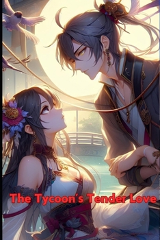 The Tycoon’s Tender Love