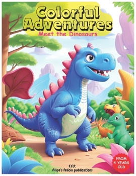 Colorful Adventures: Meet the Dinosaurs