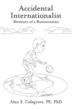 Paperback Accidental Internationalist: Memoirs of a Businessman Book