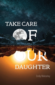 Paperback Take Care of Our Daughter Book