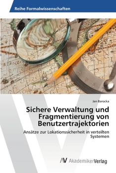 Paperback Sichere Verwaltung und Fragmentierung von Benutzertrajektorien [German] Book
