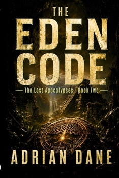 Paperback The Eden Code: A Lost Civilization Bio-Thriller Book