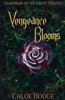 Paperback Vengeance Blooms: Guardians of the Grove Trilogy Book