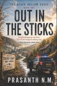 OUT IN THE STICKS ( BOOK ONE OF THE BLACK HOLLOW CASES): People disappear out here. The locals stopped asking why.